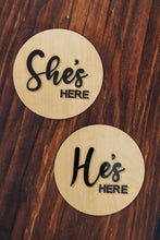 Load image into Gallery viewer, She's here - He's here
